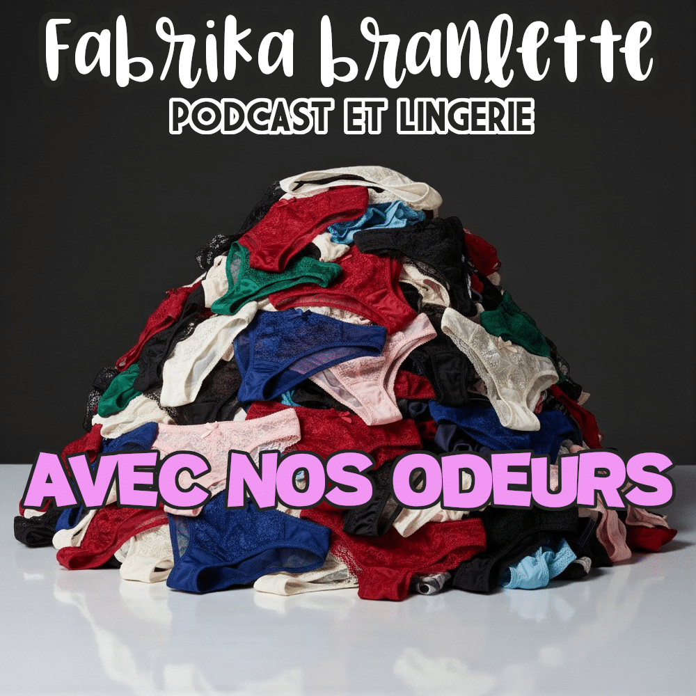 Podcast de pornaudio avec vente de lingerie portée "Avec nos odeurs' produit par Fabrika