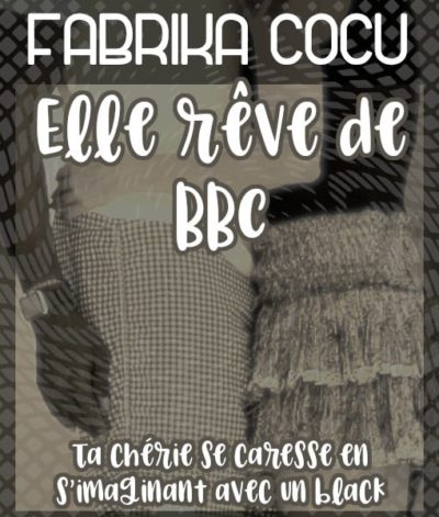 Image du podcast érotique pour cocu "Elle rêve de BBC"