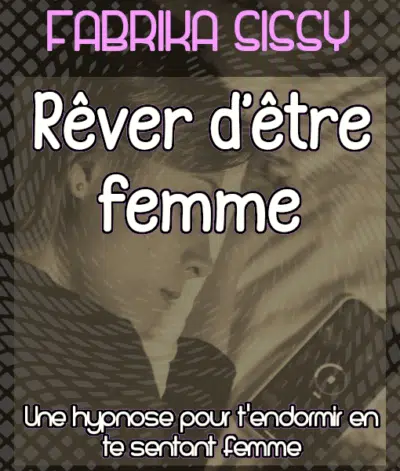 Image du sissy trainer et sissy hypno "rêver d'etre femme"