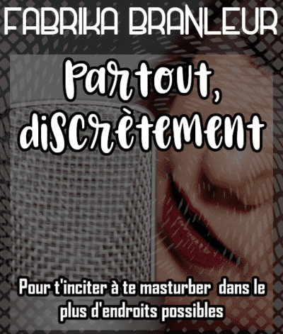 Image du podcast érotique avec instruction de masturbation "Partout discrètement"