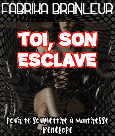 Toi, son esclave