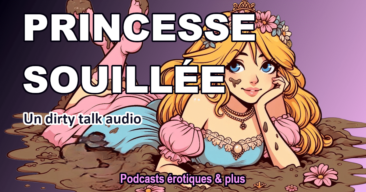 Couverture podcast érotique Princesse Souillée, dirty talk trash, princesse sexy