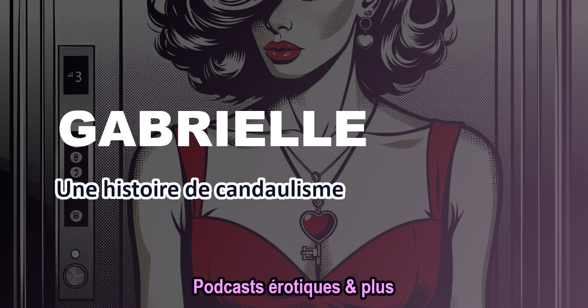 Image de l'histoire de candaulisme Découvrez l’histoire d’un couple explorant le candaulisme : Gabrielle explorera les jeux du libertinage et du candaulisme sous les yeux de Grégory, son mari en cage de chasteté.