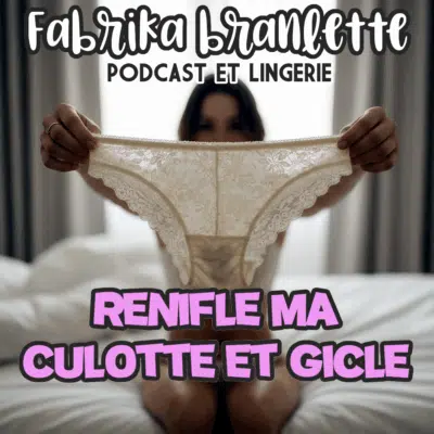 Une expérience de masturbation sensorielle avec le podcast "Renifle ma mouille et gicle"" vendu avec une culotte portée par Lucie.