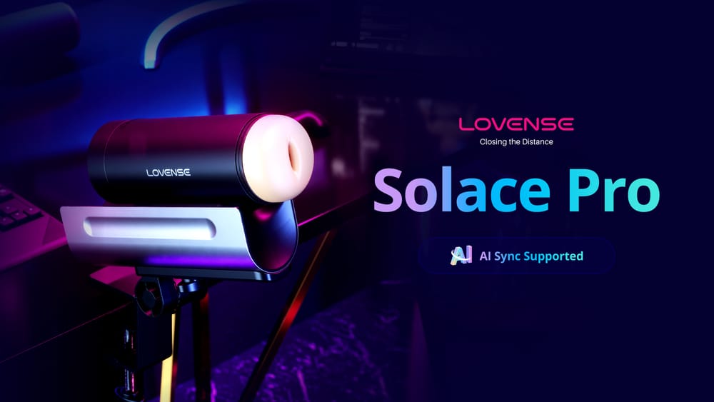 J'ai testé le Solace pro, le fameux masturbateur connecté de chez Lovense et je vous donne mon avis !